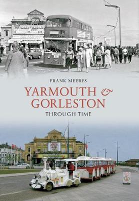 Book cover for Yarmouth and Gorleston Through Time