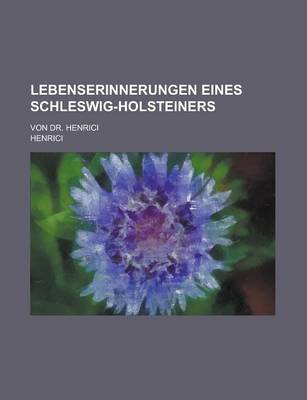 Book cover for Lebenserinnerungen Eines Schleswig-Holsteiners; Von Dr. Henrici