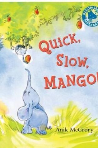 Cover of Quick, Slow, Mango!