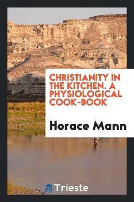 Book cover for Christianity in the Kitchen. a Physiological Cook-Book