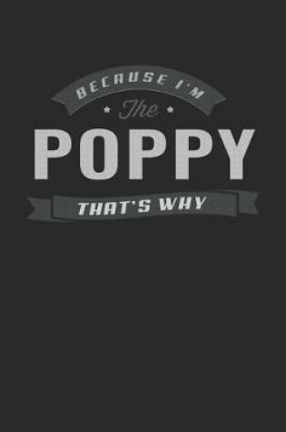 Cover of Because I'm The Poppy That's Why