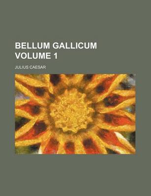 Book cover for Bellum Gallicum Volume 1