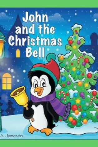 Cover of John and the Christmas Bell (Personalized Books for Children)