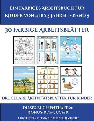 Book cover for Druckbare Aktivitätsblätter für Kinder (Ein farbiges Arbeitsbuch für Kinder von 4 bis 5 Jahren - Band 6)