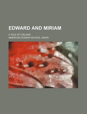 Book cover for Edward and Miriam; A Tale of Iceland