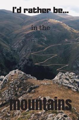 Book cover for I'd Rather be in the Mountains