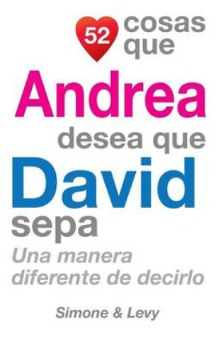 Cover of 52 Cosas Que Andrea Desea Que David Sepa