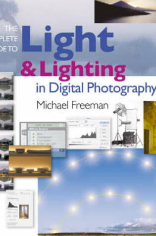 Cover of The Complete Guide to Light & Lighting in Digital Photography