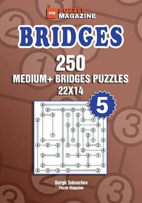 Book cover for Bridges - 250 Medium+ Bridges Puzzles 22x14 (Volume 5)