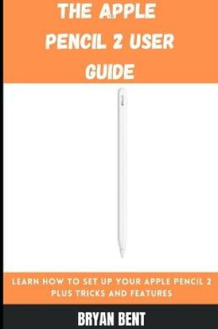 Cover of The Apple Pencil 2 User Guide