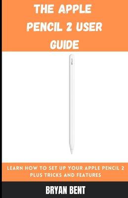 Book cover for The Apple Pencil 2 User Guide