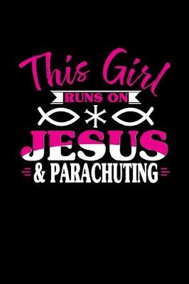 Book cover for This Girl Runs on Jesus & Parachuting