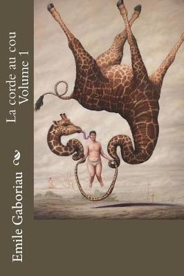 Book cover for La corde au cou Volume 1
