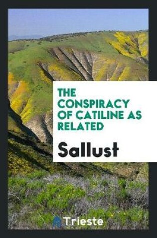 Cover of The Conspiracy of Catiline as Related