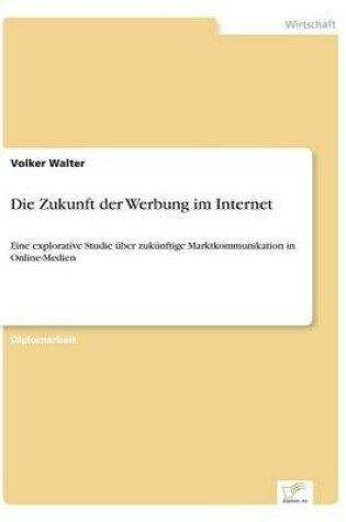 Cover of Die Zukunft der Werbung im Internet