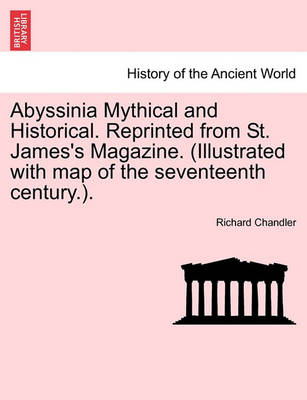 Book cover for Abyssinia Mythical and Historical. Reprinted from St. James's Magazine. (Illustrated with Map of the Seventeenth Century.).