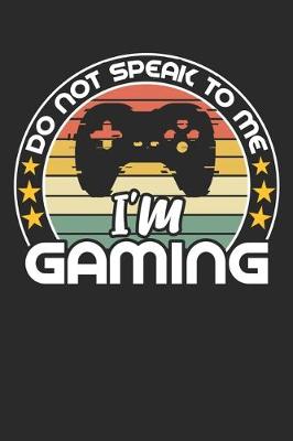 Book cover for Do not speak to me i'm gaming