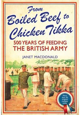 Book cover for From Boiled Beef to Chicken Tikka: 500 Years of Feeding the British Army