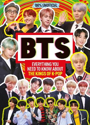 Book cover for BTS: 100% Unofficial – Everything You Need to Know About the Kings of K-pop