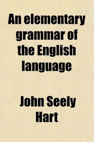 Cover of An Elementary Grammar of the English Language; With an Analysis of the Sentence