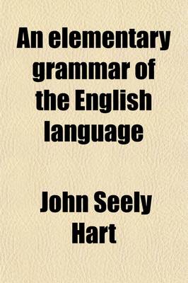 Book cover for An Elementary Grammar of the English Language; With an Analysis of the Sentence