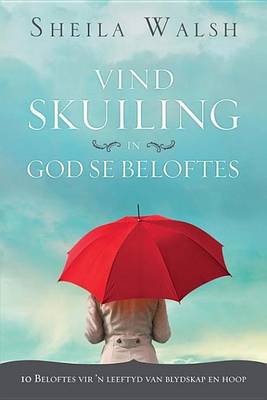 Book cover for Vind Skuiling in God Se Beloftes: 10 Beloftes Vir 'n Leeftyd Van Blydskap En Hoop