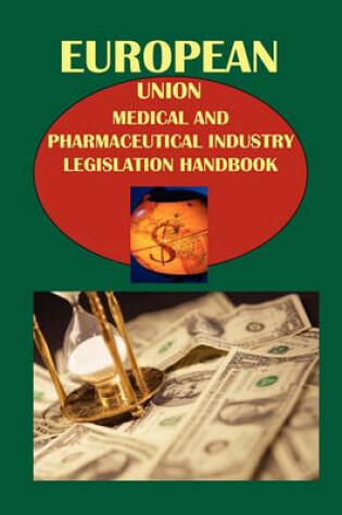 Cover of Eu Medical and Pharmaceutical Industry Legislation Handbook. Vol. 4 Legislation on Medical Devices...