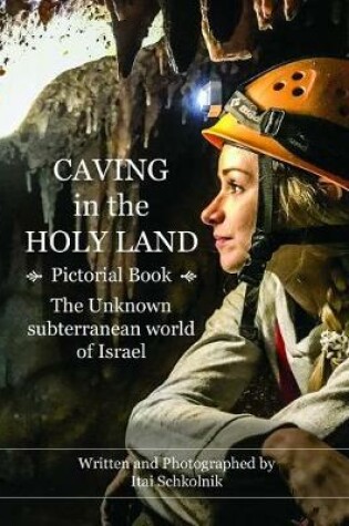 Cover of Caving in the Holy Land (Pictorial Book)