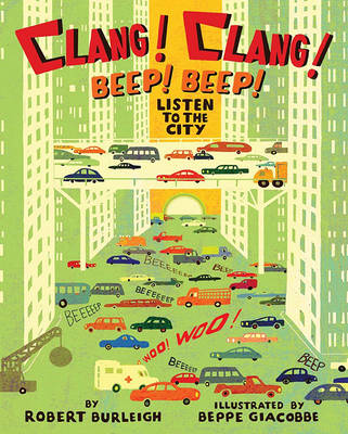 Book cover for Clang! Clang! Beep! Beep!: Listen to the City