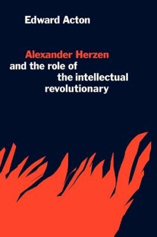 Cover of Alexander Herzen and the Role of the Intellectual Revolutionary