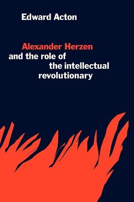 Book cover for Alexander Herzen and the Role of the Intellectual Revolutionary