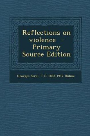 Cover of Reflections on Violence - Primary Source Edition