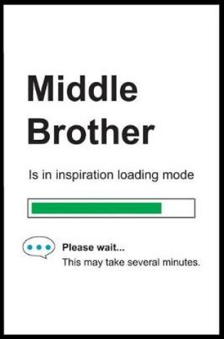 Cover of Middle Brother is in Inspiration Loading Mode