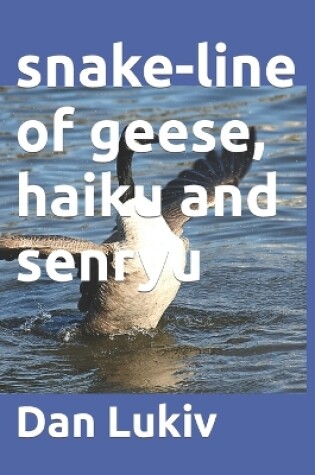 Cover of snake-line of geese, haiku and senryu