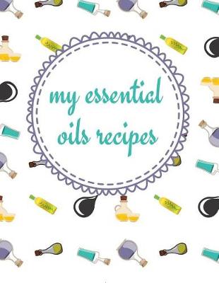 Book cover for My Essential Oils Recipes