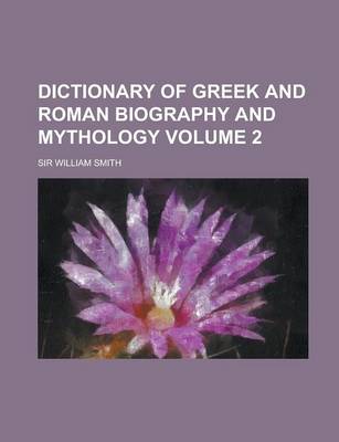 Book cover for Dictionary of Greek and Roman Biography and Mythology Volume 2