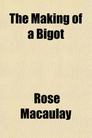 Cover of The Making of a Bigot