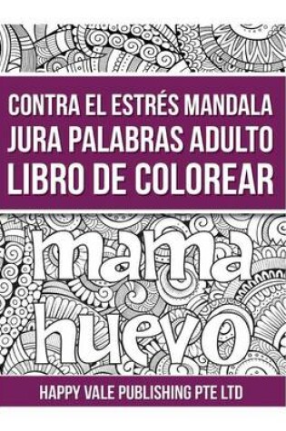 Cover of Stress Le Soulager Mandala Gros Mots Adulte Coloring Book