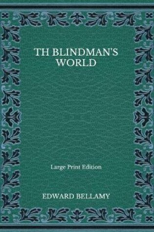 Cover of Th Blindman's World - Large Print Edition