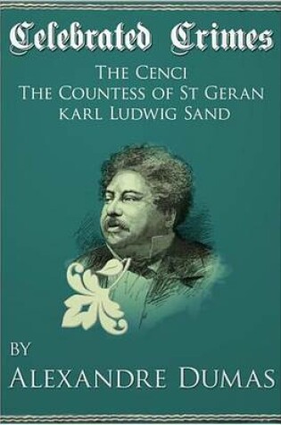 Cover of Celebrated Crimes 'The Cenci', 'The Countess of St Geran' and 'Karl Ludwig Sand'