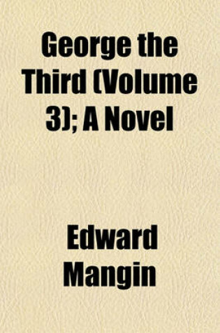 Cover of George the Third (Volume 3); A Novel