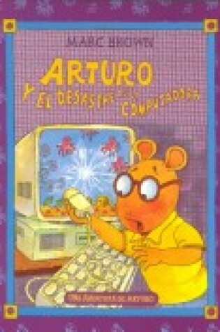 Cover of Arturo y el Desastre de la Computadora