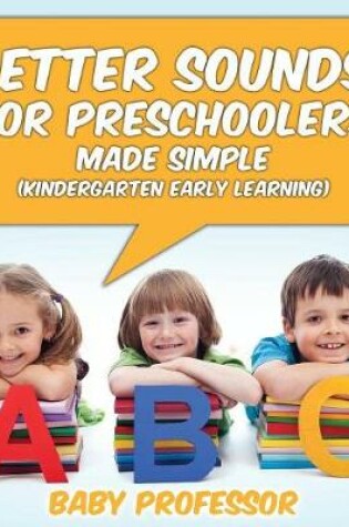 Cover of Letter Sounds for Preschoolers - Made Simple (Kindergarten Early Learning)