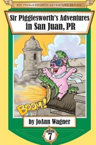 Cover of Sir Pigglesworth's Adventures in San Juan, PR