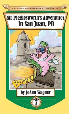 Book cover for Sir Pigglesworth's Adventures in San Juan, PR