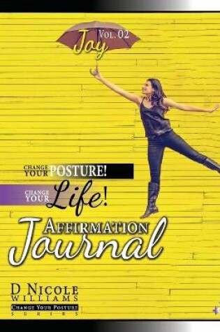 Cover of Change Your Posture! Change Your LIFE! Affirmation Journal Vol. 2