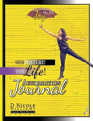 Cover of Change Your Posture! Change Your LIFE! Affirmation Journal Vol. 2