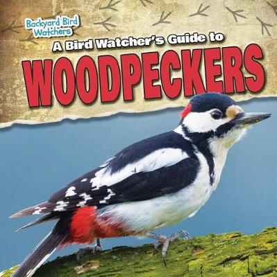 Book cover for A Bird Watcher's Guide to Woodpeckers