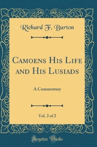 Cover of Camoens His Life and His Lusiads, Vol. 2 of 2