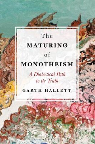 Cover of The Maturing of Monotheism